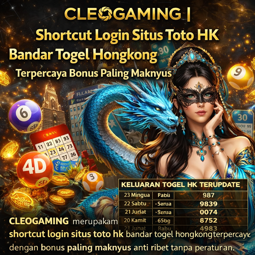 CLEOGAMING merupakan shortcut login situs toto hk bandar togel hongkong terpercaya dengan bonus paling maknyus anti ribet tanpa peraturan.
